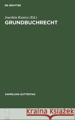 Grundbuchrecht Joachim Kuntze 9783110044621 de Gruyter