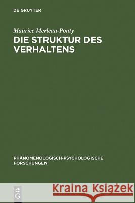 Die Struktur des Verhaltens Merleau-Ponty, Maurice 9783110044690 Walter de Gruyter