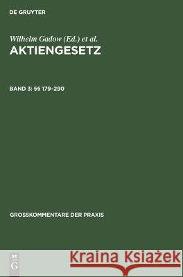 §§ 179-290 Heinz-Dieter Assmann, Klaus J Hopt, Herbert Wiedemann, Wilhelm Gadow, Gerold Bezzenberger, Eduard Heinichen 9783110045406
