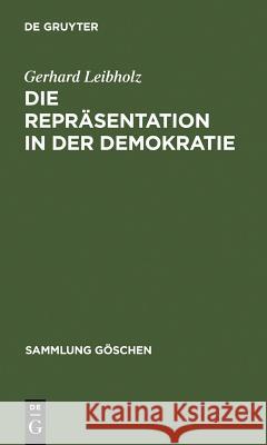 Die Repräsentation in der Demokratie Leibholz, Gerhard 9783110045444 Walter de Gruyter