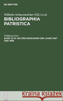 Die Erscheinungen Der Jahre 1967 Und 1968 Schneemelcher, Wilhelm 9783110046311