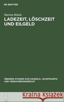 Ladezeit, Löschzeit und Eilgeld Kintis, Stavros 9783110046717 Walter de Gruyter