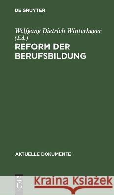 Reform der Berufsbildung Winterhager, Wolfgang Dietrich 9783110047899