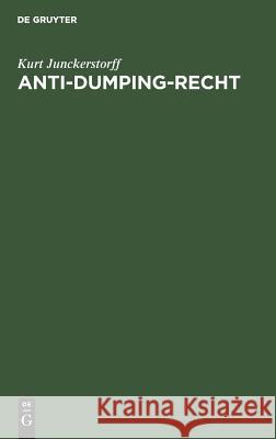 Anti-Dumping-Recht Junckerstorff, Kurt 9783110047981 Walter de Gruyter