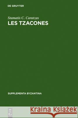 Les Tzacones Stamatis C. Caratzas Stam K. Karatzas 9783110047998 Walter de Gruyter