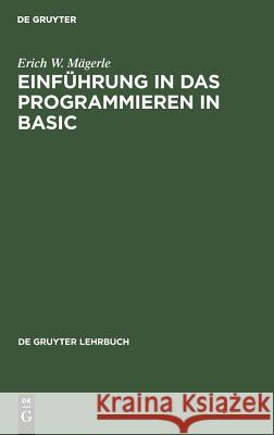 Einführung in das Programmieren in BASIC Mägerle, Erich W. 9783110048018 De Gruyter