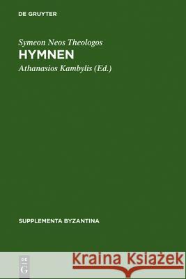Hymnen: Einleitung Und Kritischer Text Kambylis, Athanasios 9783110048889