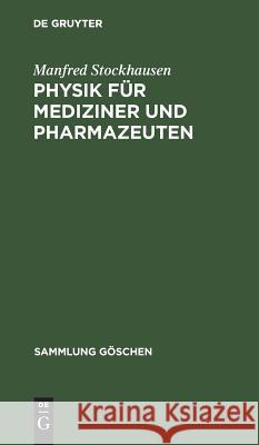 Physik für Mediziner und Pharmazeuten Stockhausen, Manfred 9783110049046 Walter de Gruyter