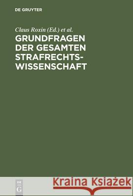 Grundfragen der gesamten Strafrechtswissenschaft : Festschrift für Heinrich Henkel zum 70. Geburtstag am 12. September 1973 Claus Roxin Hans-J Rgen Bruns Herbert J 9783110049251