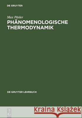 Phänomenologische Thermodynamik Päsler, Max 9783110049374 Walter de Gruyter