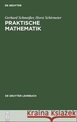 Praktische Mathematik Gerhard Schmeiaer Horst Schirmeier 9783110049770 Walter de Gruyter