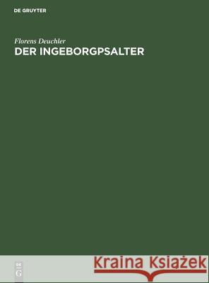 Der Ingeborgpsalter Deuchler, Florens 9783110050004 De Gruyter