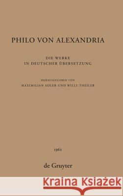 Philo Von Alexandria: Die Werke in Deutscher Übersetzung. Band 6 Cohn, Leopold 9783110050370 De Gruyter