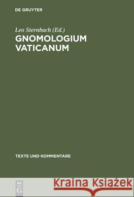 Gnomologium Vaticanum: (E Codice Vaticano Graeco 743) Sternbach, Leo 9783110051162