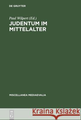 Judentum im Mittelalter Wilpert, Paul 9783110051261