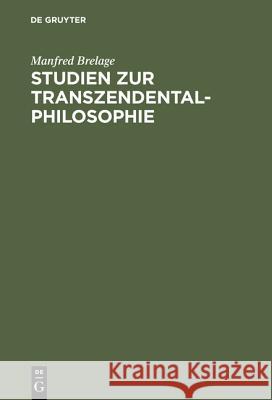 Studien zur Transzendentalphilosophie Manfred Brelage Aenne Brelage 9783110051513 Walter de Gruyter