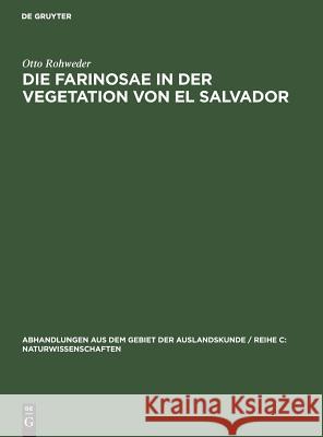 Die Farinosae in Der Vegetation Von El Salvador Rohweder, Otto 9783110052749 Walter de Gruyter