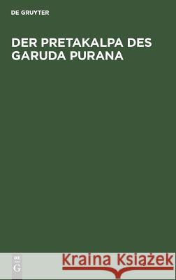 Der Pretakalpa des Garuda Purana No Contributor 9783110053302 Walter de Gruyter