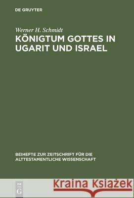 Königtum Gottes in Ugarit und Israel Schmidt, Werner H. 9783110055771 De Gruyter