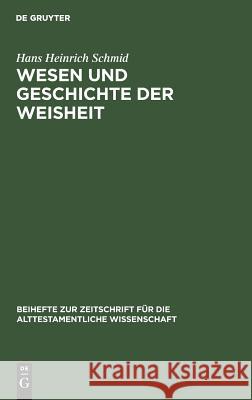 Wesen und Geschichte der Weisheit Schmid, Hans Heinrich 9783110055818