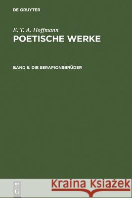 Die Serapionsbrüder, Band 1 Wellenstein, Walter 9783110056518 Walter de Gruyter