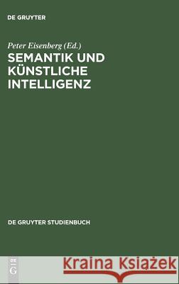 Semantik und künstliche Intelligenz Eisenberg, Peter 9783110057218