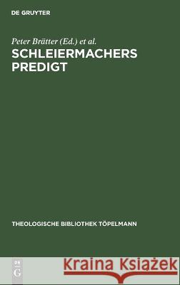 Schleiermacher's Predigt No Contributor 9783110057393 De Gruyter