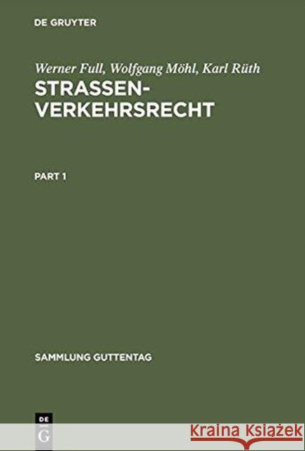 Strassenverkehrsrecht: Kommentar Zu Straßenverkehrsordnung (Stvo), Straßenverkehrsgesetz (Stvg), Straßenverkehrszulassungsordnung (Stvzo) Und Full, Werner 9783110058321 Walter de Gruyter