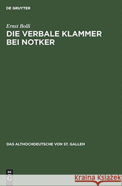 Die verbale Klammer bei Notker Bolli, Ernst 9783110058413 Walter de Gruyter