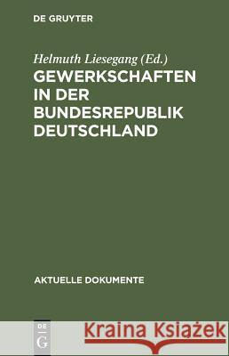 Gewerkschaften in der Bundesrepublik Deutschland Liesegang, Helmuth 9783110058901