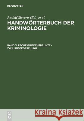 Rechtsfriedensdelikte - Zwillingsforschung Alexander Elster Heinrich Lingemann Rudolf Sieverts 9783110059212
