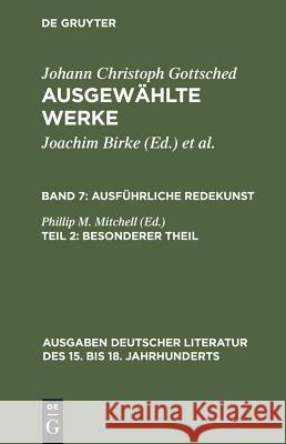 Ausführliche Redekunst. Besonderer Theil Gottsched, Johann Christoph 9783110059250 Walter de Gruyter