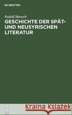 Geschichte der spät- und neusyrischen Literatur Macuch, Rudolf 9783110059595 Walter de Gruyter