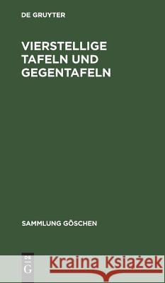 Vierstellige Tafeln und Gegentafeln No Contributor 9783110060782 Walter de Gruyter