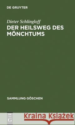 Der Heilsweg des Mönchtums Schlingloff, Dieter 9783110060911