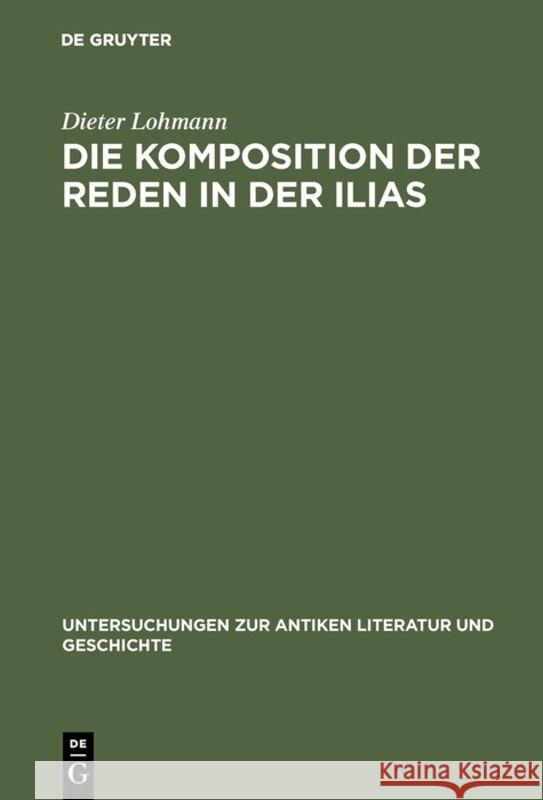 Die Komposition Der Reden in Der Ilias Lohmann, Dieter 9783110063523 De Gruyter