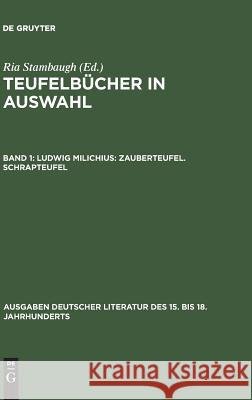 Teufelbücher in Auswahl, Band 1, Ludwig Milichius: Zauberteufel. Schrapteufel Stambaugh, Ria 9783110063882