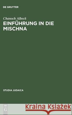 Einführung in die Mischna Albeck, Chanoch 9783110064292 De Gruyter