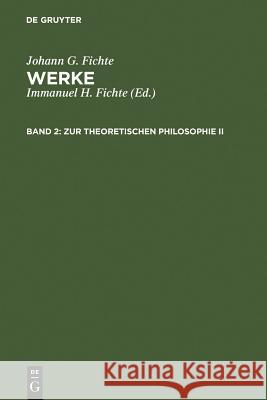 Zur Theoretischen Philosophie II Fichte, Immanuel Hermann 9783110064889