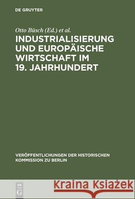 Industrialisierung und Europäische Wirtschaft im 19. Jahrhundert Büsch, Otto 9783110065213
