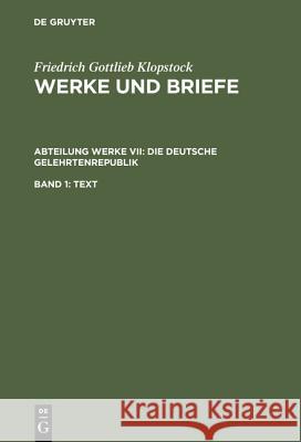 Die deutsche Gelehrtenrepublik Klopstock, Friedrich Gottlieb 9783110065381 Walter de Gruyter
