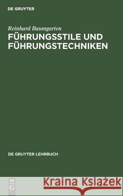 Führungsstile und Führungstechniken Baumgarten, Reinhard 9783110065411 De Gruyter