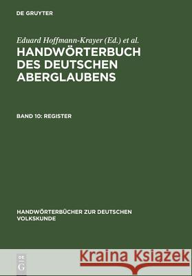 Register Eduard Hoffmann-Krayer Hanns Bachtold-Staubli 9783110065985