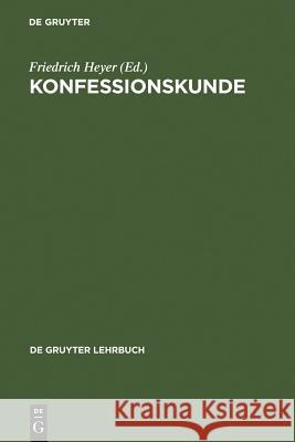 Konfessionskunde Henry Chadwick, Hans Dombois, Karl Christian Felmy, Günther Gaßmann, Wolfgang Hage, W Küppers, Marc Lienhard, D Lilienfe 9783110066517 De Gruyter