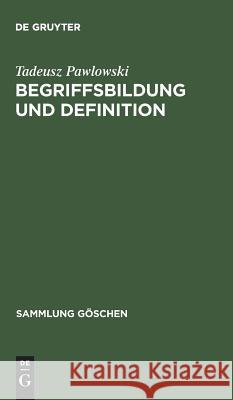 Begriffsbildung und Definition Tadeusz Pawlowski, Georg Grzyb 9783110066616 De Gruyter