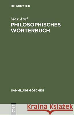 Philosophisches Worterbuch Apel, Max Ludz, Peter Chr.  9783110067293 Gruyter