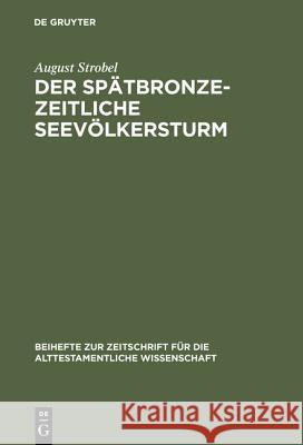 Der spätbronzezeitliche Seevölkersturm Strobel, August 9783110067613 De Gruyter