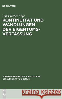 Kontinuität und Wandlungen der Eigentumsverfassung Vogel, Hans-Jochen 9783110068696 De Gruyter