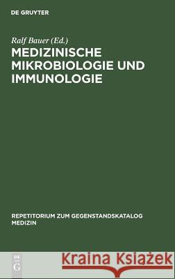 Medizinische Mikrobiologie und Immunologie Bauer, Ralf 9783110069204 de Gruyter
