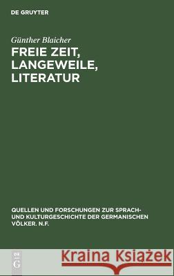Freie Zeit, Langeweile, Literatur Saicher, Günther 9783110069518 De Gruyter Mouton
